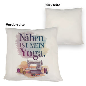 Nähen ist mein Yoga Kissen mit Nähmaschine