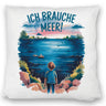 Ich brauche Meer! Kissen