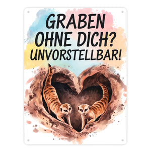 Graben ohne dich? Unvorstellbar! Metallschild in 15x20 cm mit Erdmännchen