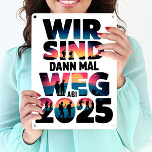 Wir sind dann mal weg Metallschild in 15x20 cm ABI 2025