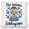 Für meinen Lieblingsopa Kissen