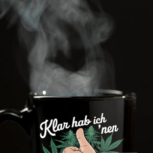 Klar hab ich 'nen Grünen Daumen Tasse für Kiffer