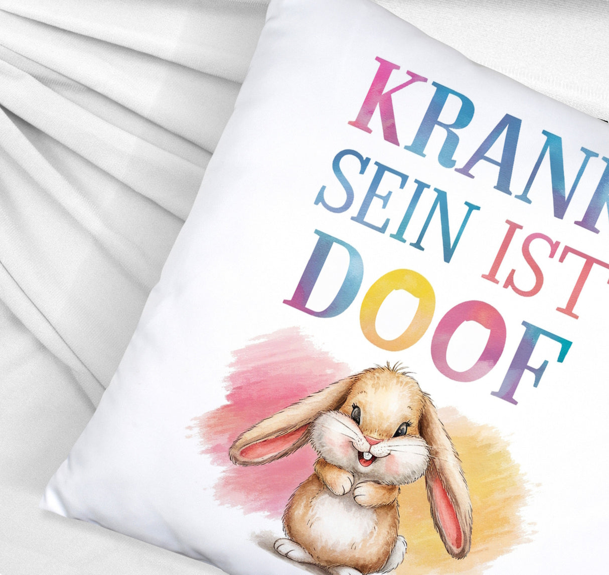 Krank sein ist doof Kissen mit niedlichem Kaninchen