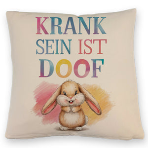Krank sein ist doof Kissen mit niedlichem Kaninchen
