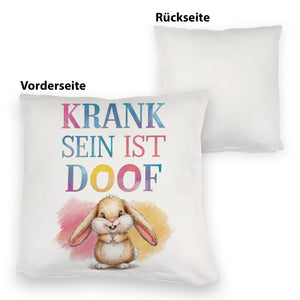 Krank sein ist doof Kissen mit niedlichem Kaninchen