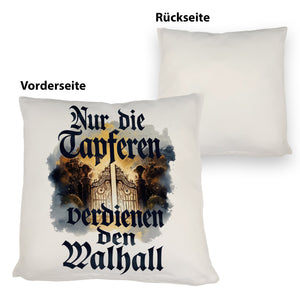 Nur die Tapferen verdienen den Walhall Kissen