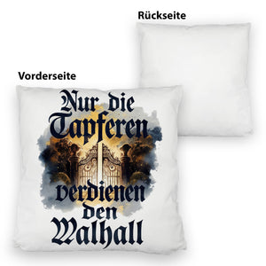 Nur die Tapferen verdienen den Walhall Kissen