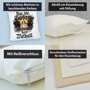 Nur die Tapferen verdienen den Walhall Kissen