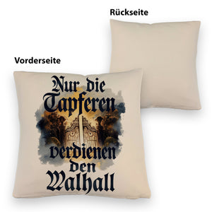 Nur die Tapferen verdienen den Walhall Kissen