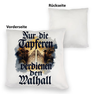 Nur die Tapferen verdienen den Walhall Kissen