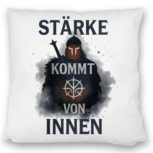 Starker Krieger - Stärke kommt von innen Kissen
