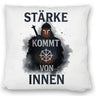 Starker Krieger - Stärke kommt von innen Kissen