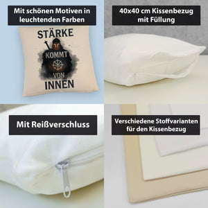Starker Krieger - Stärke kommt von innen Kissen