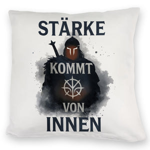 Starker Krieger - Stärke kommt von innen Kissen