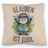 Glauben ist cool Kissen - christliches Motiv