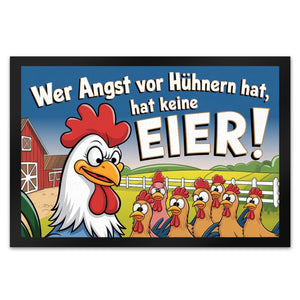 Wer Angst vor Hühnern hat, hat keine Eier! Fußmatte in 35x50 cm