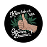 Klar hab ich 'nen Grünen Daumen Magnet für Kiffer