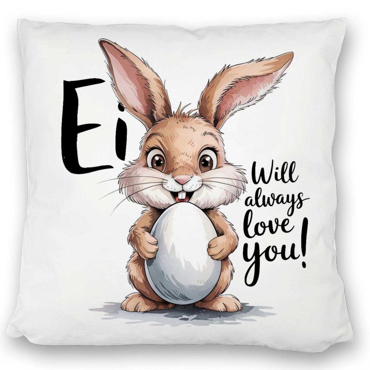 Ei will always love you! Kissen mit niedlichem Hasen