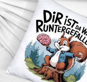 Dir ist was runtergefallen Kissen - Eichhörnchen hält Gehirn