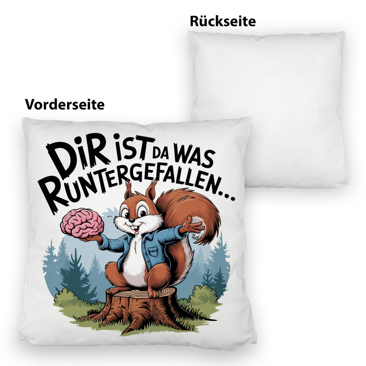 Dir ist was runtergefallen Kissen - Eichhörnchen hält Gehirn