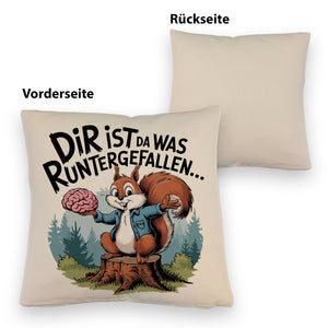 Dir ist was runtergefallen Kissen - Eichhörnchen hält Gehirn