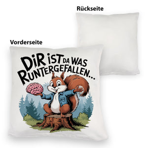 Dir ist was runtergefallen Kissen - Eichhörnchen hält Gehirn