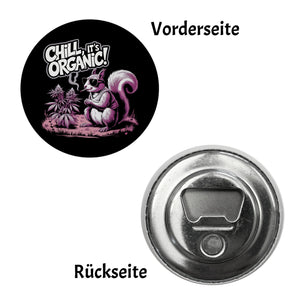 Chill, it's organic! Magnet mit bekifftem Eichhörnchen