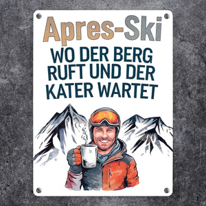 Après Ski - Berg ruft, Kater wartet Metallschild in 15x20 cm