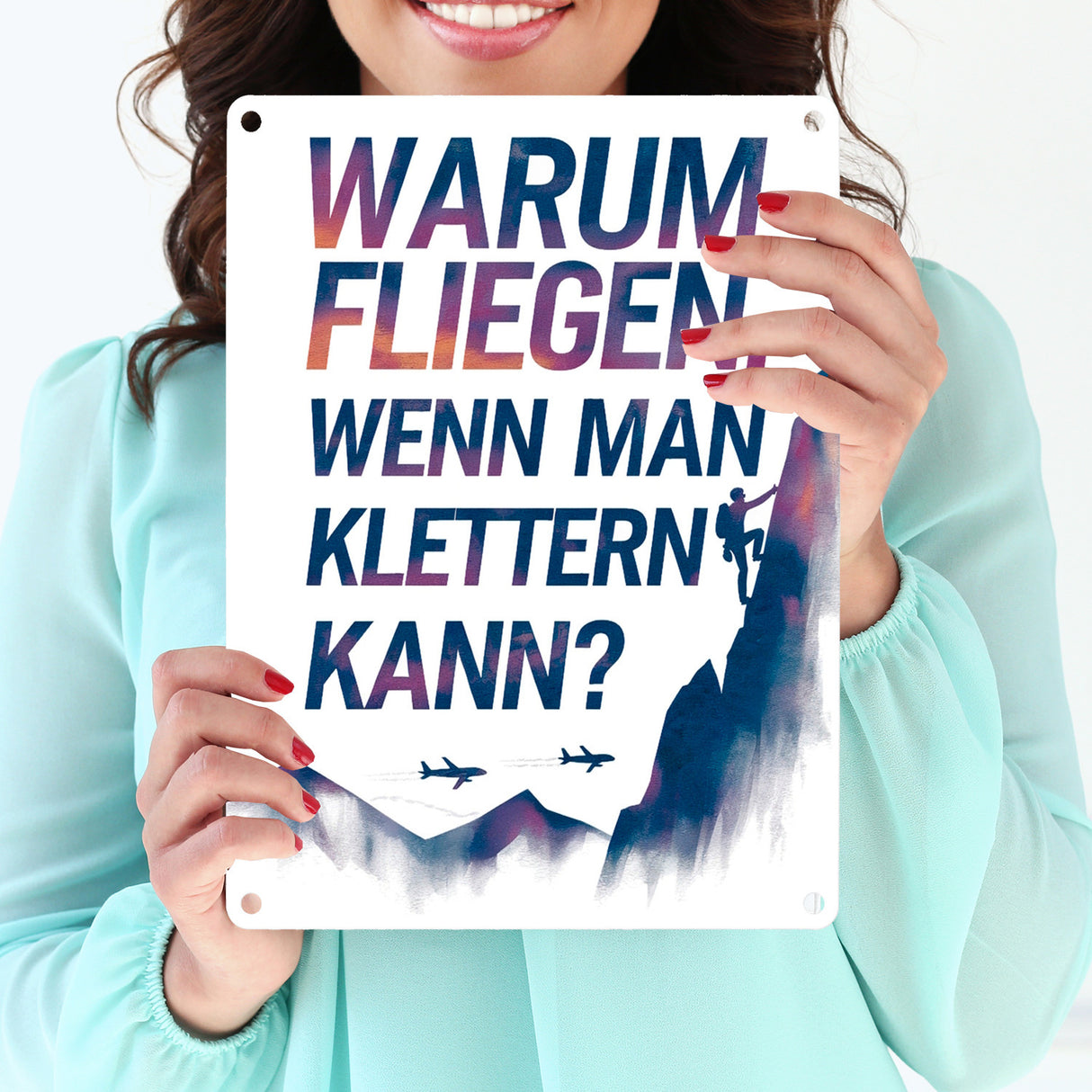 Warum fliegen, wenn man klettern kann Metallschild in 15x20 cm