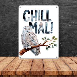 Entspannte Schneeeule Chill mal Metallschild in 15x20 cm