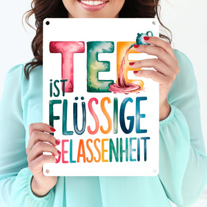 Tee ist flüssige Gelassenheit Metallschild in 15x20 cm