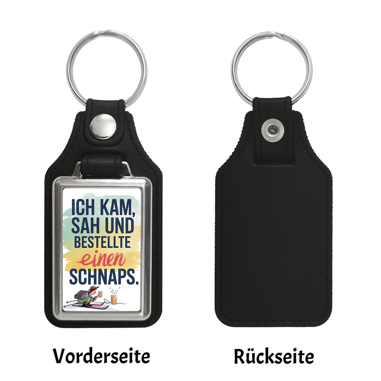 Ich kam, sah, bestellte Schnaps Schlüsselanhänger