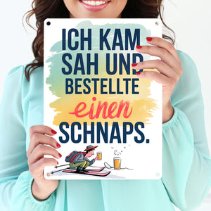 Ich kam, sah, bestellte Schnaps Metallschild in 15x20 cm