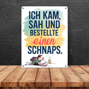 Ich kam, sah, bestellte Schnaps Metallschild in 15x20 cm