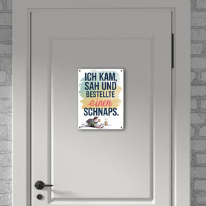 Ich kam, sah, bestellte Schnaps Metallschild in 15x20 cm