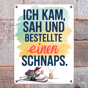 Ich kam, sah, bestellte Schnaps Metallschild in 15x20 cm