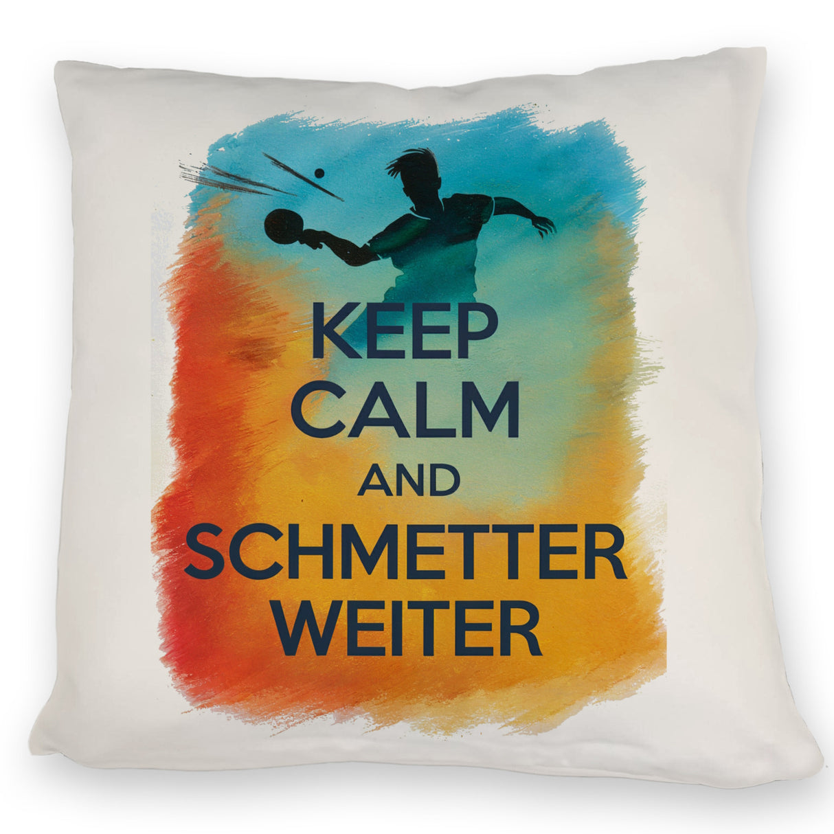 Tischtennisspieler in Aktion Kissen Keep Calm und Schmetter weiter