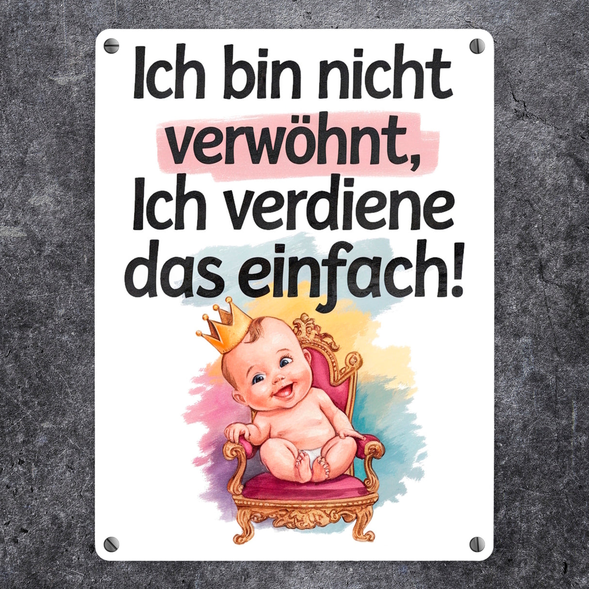 Baby auf Thron - Ich verdiene das Metallschild in 15x20 cm