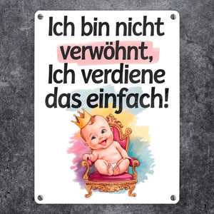 Baby auf Thron - Ich verdiene das Metallschild in 15x20 cm
