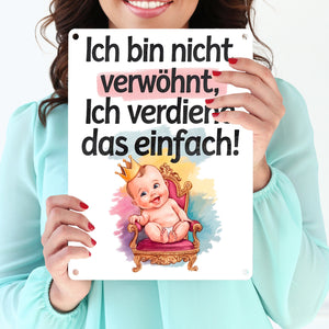 Baby auf Thron - Ich verdiene das Metallschild in 15x20 cm
