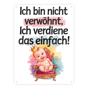 Baby auf Thron - Ich verdiene das Metallschild in 15x20 cm