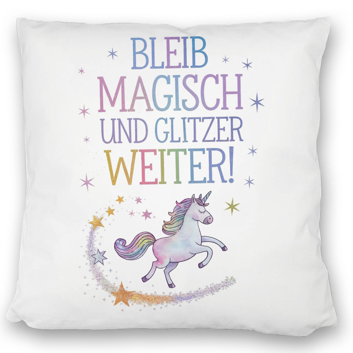 Einhorn mit Regenbogenmähne Kissen Bleib magisch, glitzer weiter