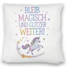 Einhorn mit Regenbogenmähne Kissen Bleib magisch, glitzer weiter