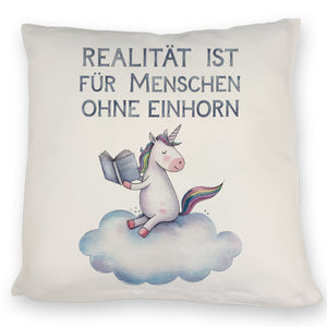 Realität ist für Menschen ohne Einhorn Kissen