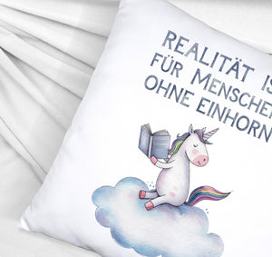 Realität ist für Menschen ohne Einhorn Kissen