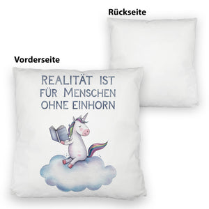 Realität ist für Menschen ohne Einhorn Kissen