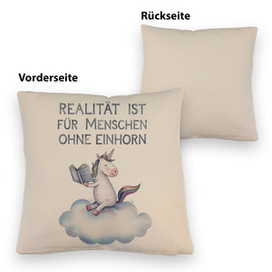 Realität ist für Menschen ohne Einhorn Kissen
