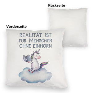 Realität ist für Menschen ohne Einhorn Kissen