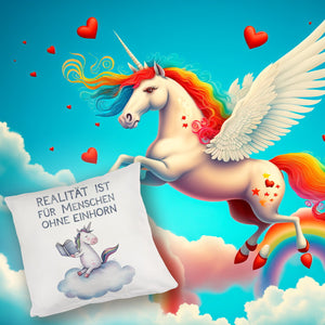 Realität ist für Menschen ohne Einhorn Kissen