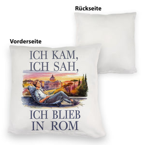 Ich kam, ich sah, ich blieb in Rom Kissen